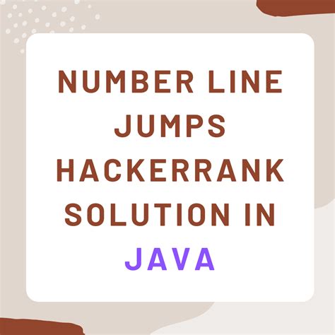 This problem is a part of Practice / Algorithms/. . Number line jumps hackerrank solution java